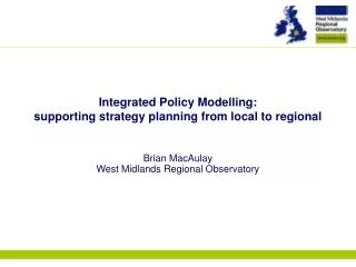 Integrated Policy Modelling: supporting strategy planning from local to regional