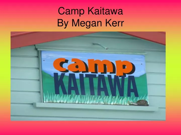 camp kaitawa by megan kerr