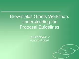 Brownfields Grants Workshop: Understanding the Proposal Guidelines