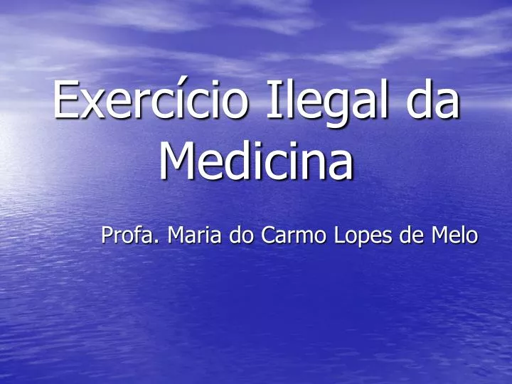 exerc cio ilegal da medicina