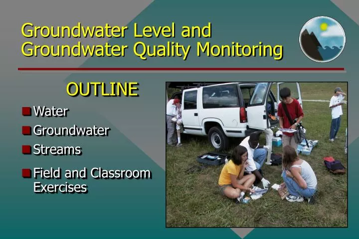 groundwater level and groundwater quality monitoring
