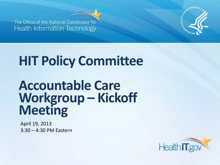 hit policy committee accountable care workgroup kickoff meeting