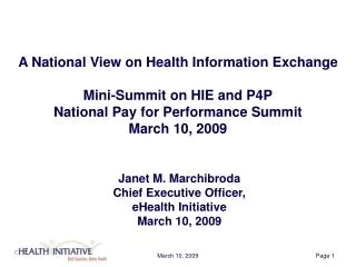 Janet M. Marchibroda Chief Executive Officer, eHealth Initiative March 10, 2009