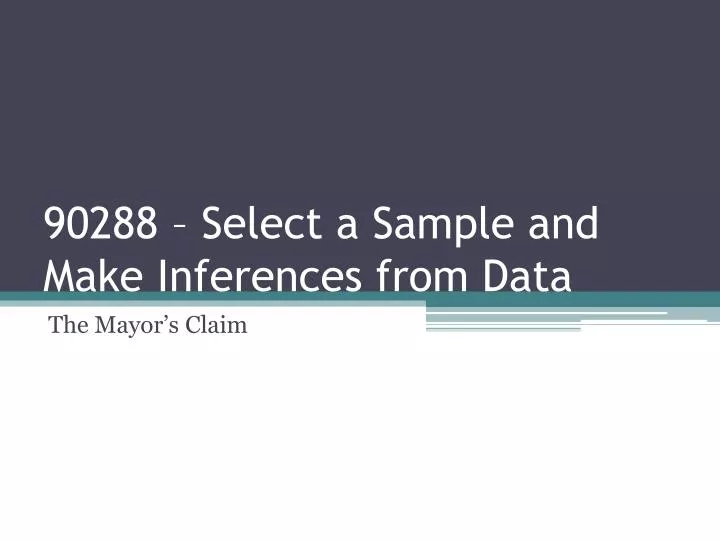 90288 select a sample and make inferences from data