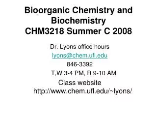 Bioorganic Chemistry and Biochemistry CHM3218 Summer C 2008