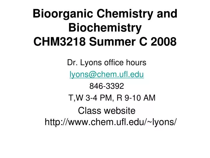 bioorganic chemistry and biochemistry chm3218 summer c 2008