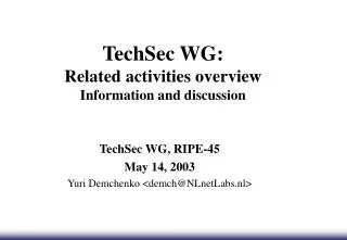 TechSec WG: Related activities overview Information and discussion