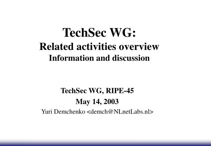 techsec wg related activities overview information and discussion