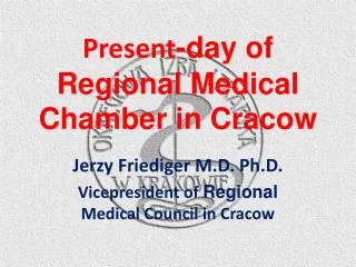 Present -day of Regional Medical Chamber in Cracow