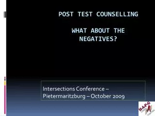 POST TEST COUNSELLING WHAT ABOUT THE NEGATIVES?