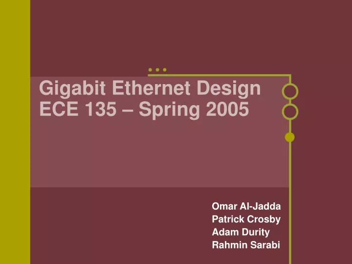 gigabit ethernet design ece 135 spring 2005