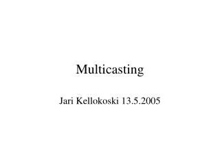 Multicasting