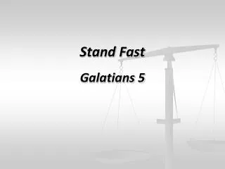 Stand Fast Galatians 5