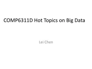 COMP6311D Hot Topics on Big Data