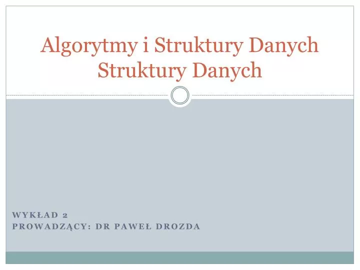 algorytmy i struktury danych struktury danych