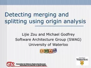 Detecting merging and splitting using origin analysis