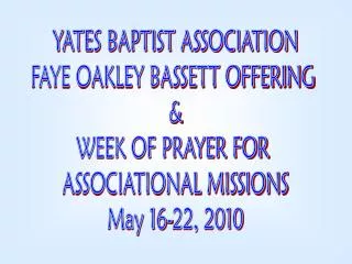 YATES BAPTIST ASSOCIATION FAYE OAKLEY BASSETT OFFERING &amp; WEEK OF PRAYER FOR