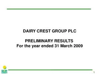 DAIRY CREST GROUP PLC PR ELIMINARY RESULTS For the year ended 3 1 March 200 9