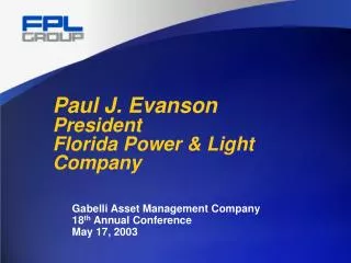Paul J. Evanson President Florida Power &amp; Light Company