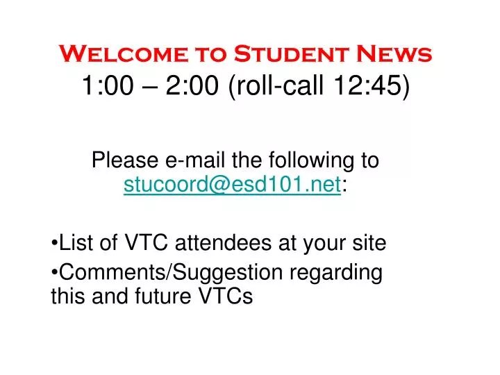 welcome to student news 1 00 2 00 roll call 12 45