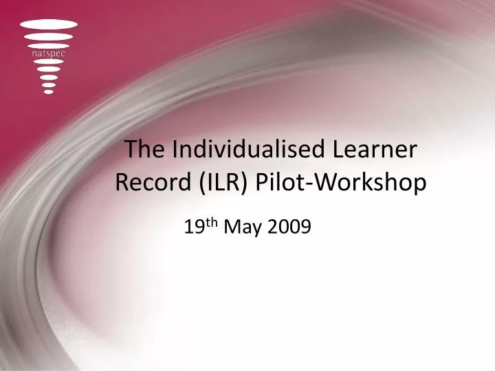 the individualised learner record ilr pilot workshop
