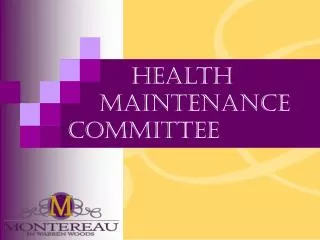 Health 	Maintenance Committee