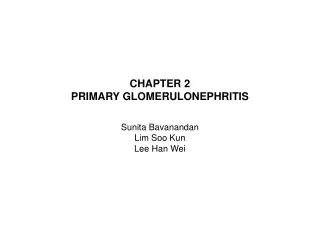 CHAPTER 2 PRIMARY GLOMERULONEPHRITIS