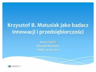 krzysztof b matusiak jako badacz innowacji i przedsi biorczo ci