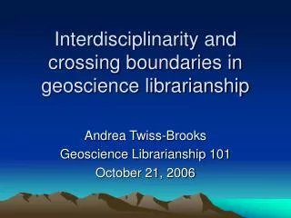 Interdisciplinarity and crossing boundaries in geoscience librarianship