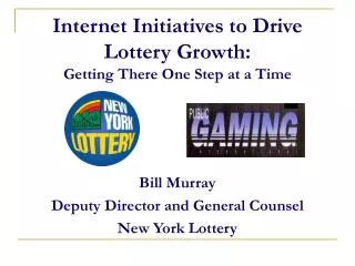 Internet Initiatives to Drive Lottery Growth: Getting There One Step at a Time