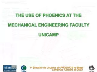 THE USE OF PHOENICS AT THE MECHANICAL ENGINEERING FACULTY UNICAMP