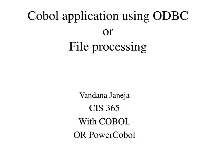 cobol application using odbc or file processing