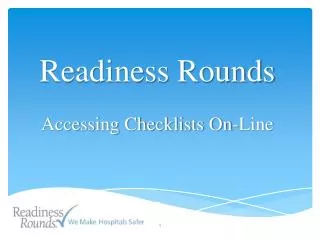 Readiness Rounds Accessing Checklists On-Line