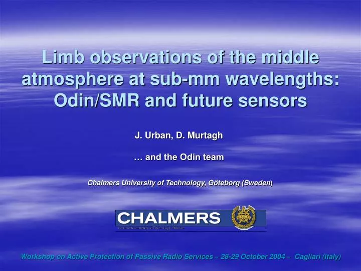 limb observations of the middle atmosphere at sub mm wavelengths odin smr and future sensors