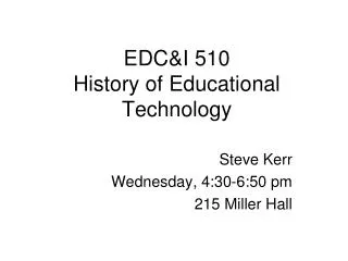 EDC&amp;I 510 History of Educational Technology