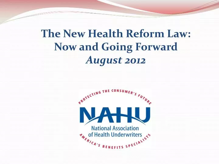 the new health reform law now and going forward august 2012