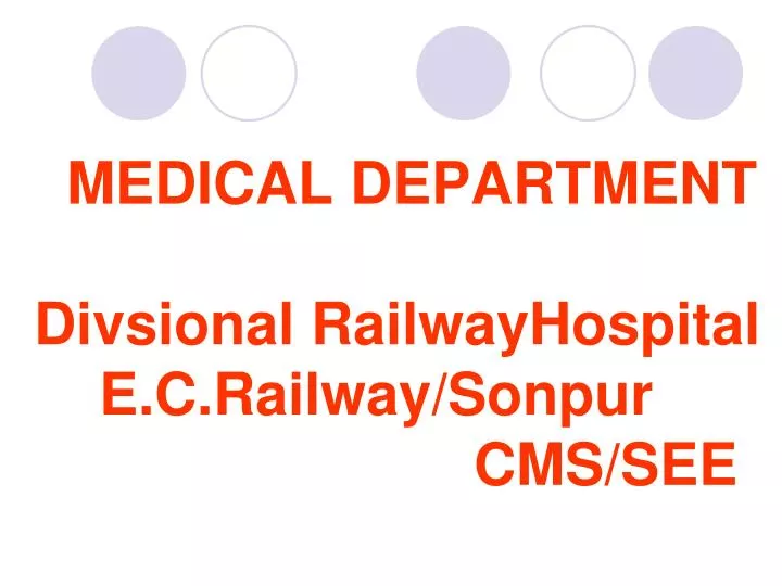 medical department divsional railwayhospital e c railway sonpur cms see