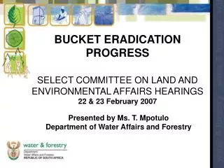 Presented by Ms. T. Mpotulo Department of Water Affairs and Forestry