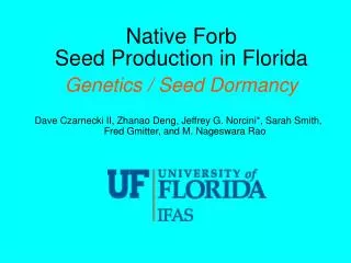 Native Forb Seed Production in Florida Genetics / Seed Dormancy