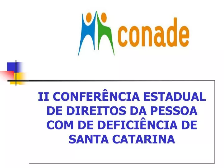 ii confer ncia estadual de direitos da pessoa com de defici ncia de santa catarina