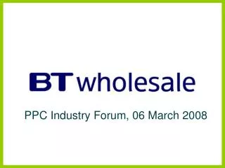 PPC Industry Forum, 06 March 2008