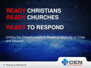 READY CHRISTIANS READY CHURCHES READY TO RESPOND