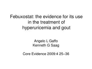 Febuxostat: the evidence for its use in the treatment of hyperuricemia and gout