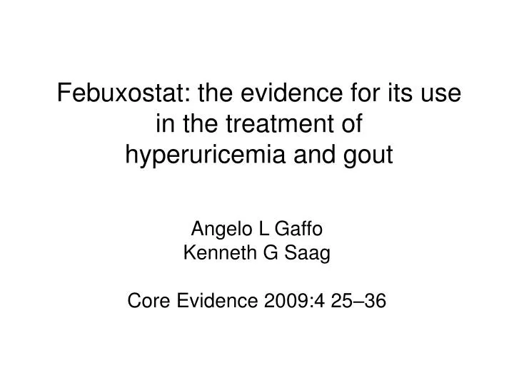 febuxostat the evidence for its use in the treatment of hyperuricemia and gout