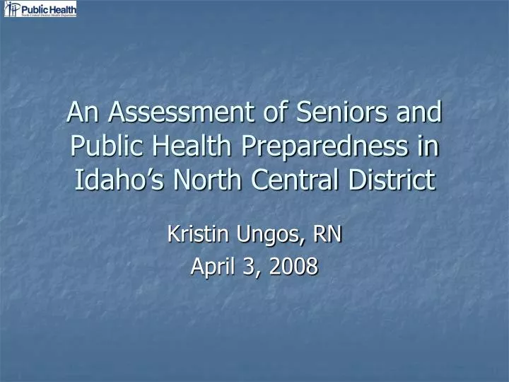 an assessment of seniors and public health preparedness in idaho s north central district
