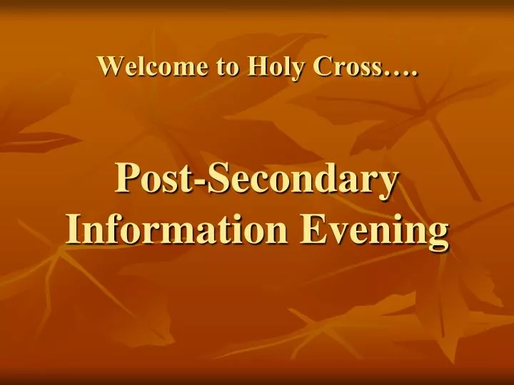welcome to holy cross post secondary information evening