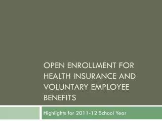 Open Enrollment for Health Insurance and voluntary employee benefits