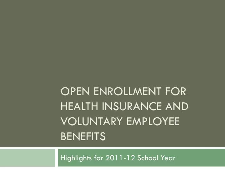 open enrollment for health insurance and voluntary employee benefits