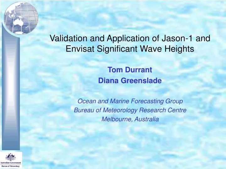 validation and application of jason 1 and envisat significant wave heights