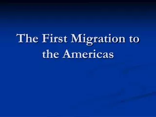 The First Migration to the Americas
